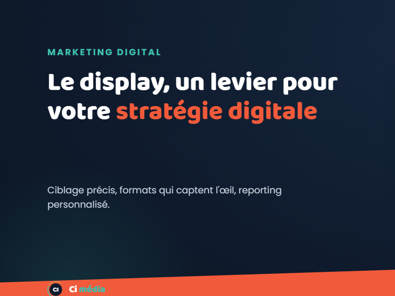 Le display : un levier incontournable de votre stratégie digitale 1
